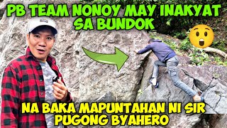 Download Lagu PB TEAM NONOY MAY INAKYAT SA BUNDOK NA BAKA MAPUNTAHAN NI PUGONG BYAHERO  MP3