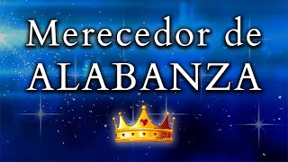 Video thumbnail of "Merecedor de alabanza / El día que no le alabo | Música Cristiana de Adoración con Letra"