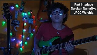 Serukan Namanya  Jpcc Worship  Part Interlude Guitar Cover