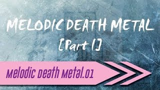 🌺 Melodic Death Metal【Part I】