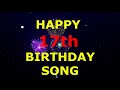 Happy 17th Birthday Song