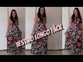 Aprenda a costurar Vestido Longo Facil (Sem Modelagem)