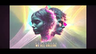 WE ALL COLLIDE BY Hyperverb 🎵🎵🎵