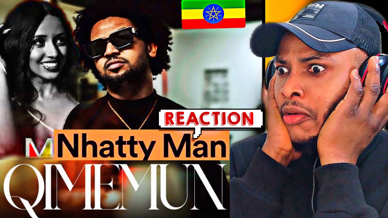🇳🇬React | Nhatty Man - Qimemun ናቲ ማን - ቅመሙን (Official Music Video) Ethiopian Music