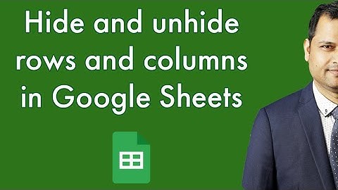 hide and unhide columns or rows in google sheets