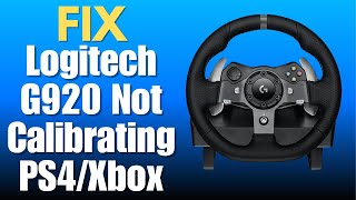 Logitech G920 Not Calibrating PS4/Xbox - How To Fix