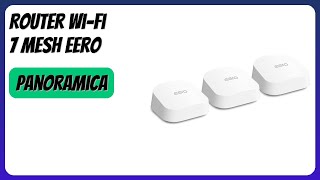 RECENSIONE (2025) : Router Wi-Fi 7 mesh Eero. DETTAGLI
