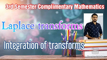 3rd Semester Complimentary Mathematics|Laplace transforms|integration of transforms
