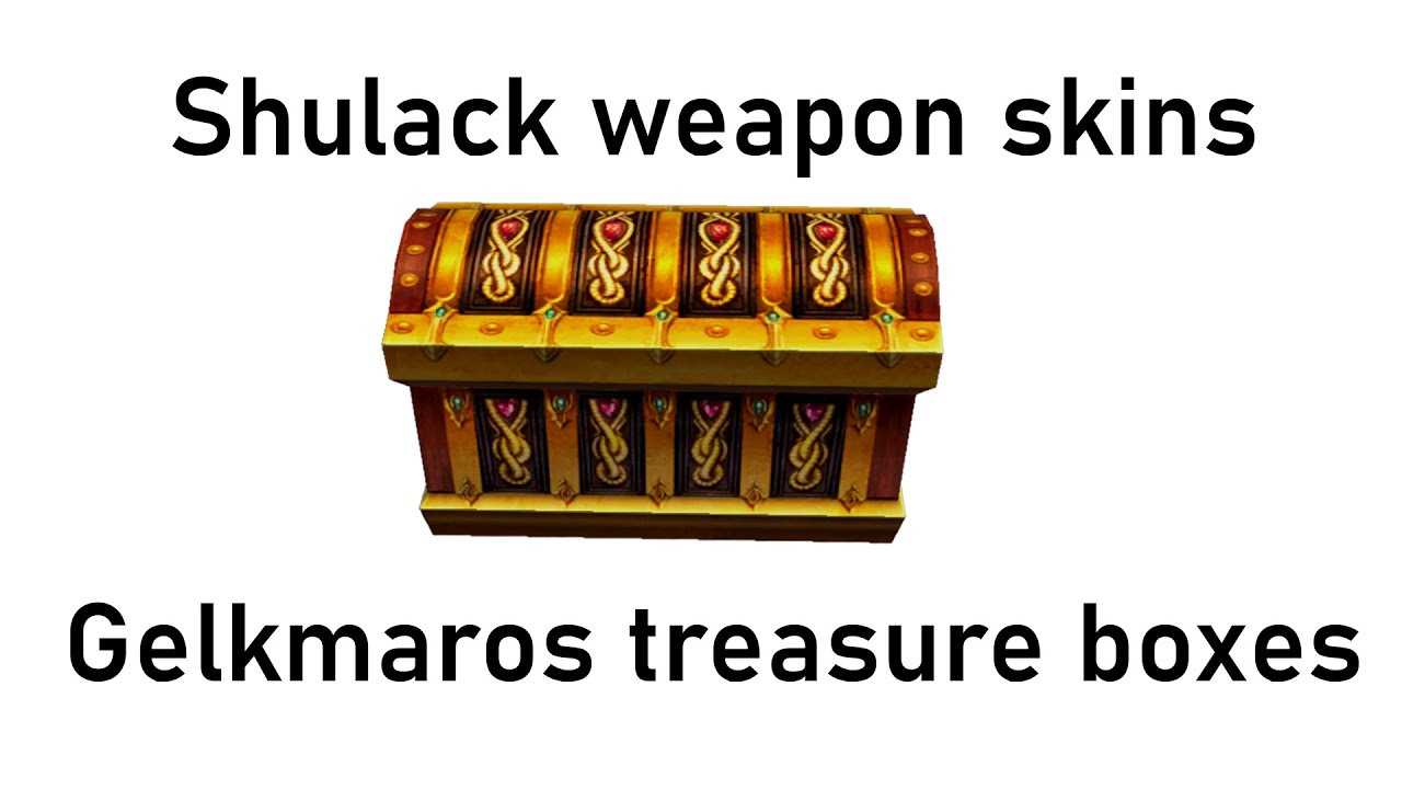 All Gelkmaros treasure boxes : very rare weapon skins.