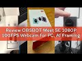 Review OBSBOT Meet SE 1080P 100FPS Webcam for PC, AI Framing Streaming Camera with 1/2.8" Sensor, Be