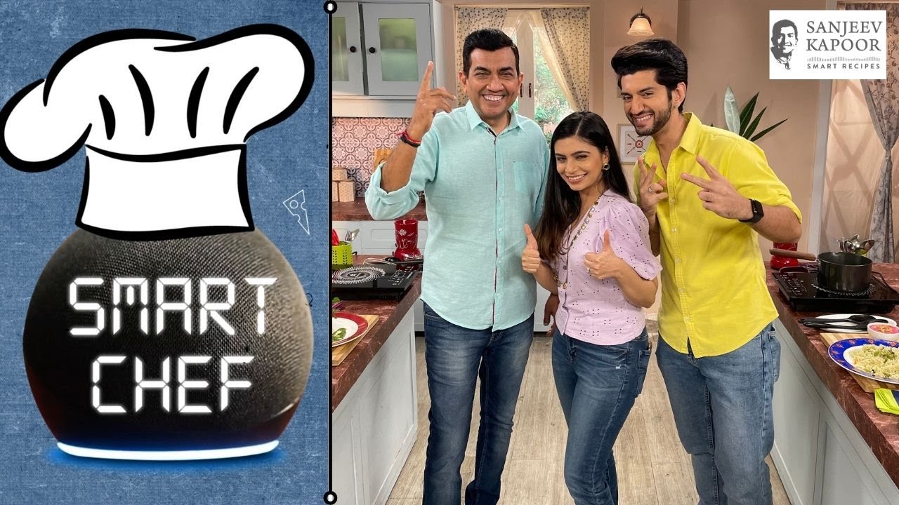 Smart Chef- Kunal and Bharati Jaisingh Cook off with the help of Alexa | Sanjeev Kapoor | Sanjeev Kapoor Khazana