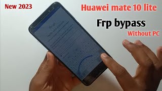 Huawei Mate 10 lite (RNE-L21) Frp Bypass New 2023 || Huawei Mobile Gmail Account Bypass Without PC