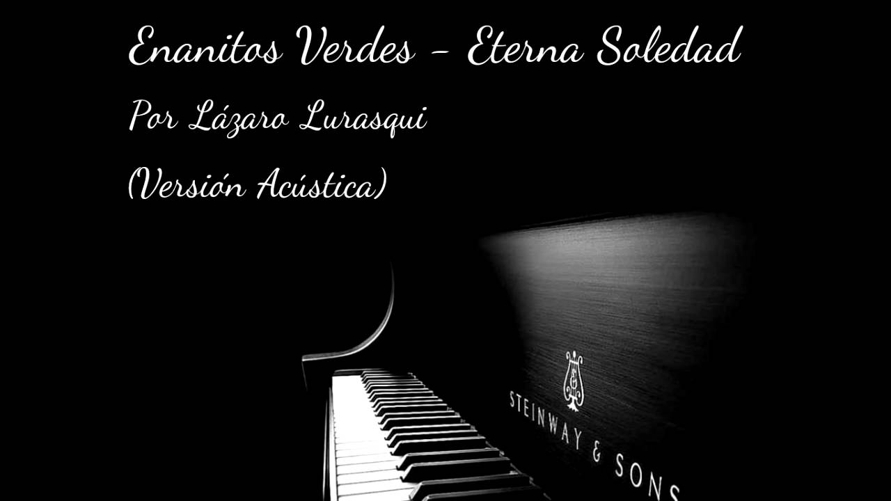 Eterna Soledad Enanitos Verdes (Piano Versión) YouTube