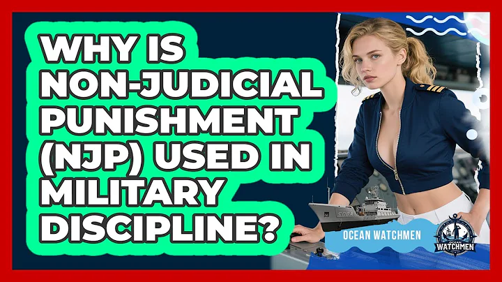 Why Is Non-Judicial Punishment (NJP) Used In Military Discipline? - Ocean Watchmen