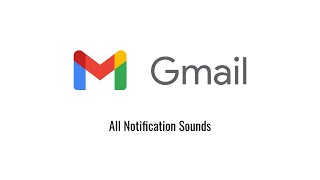 All Gmail Notification Sounds