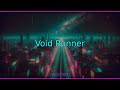 🎮 Void Runner — Cyberpunk Synthwave Beats | Neon Drift