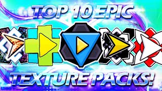 TOP 10 EPIC TEXTURE PACKS! FOR GEOMETRY DASH 2.11 [#10] | Irving Soluble