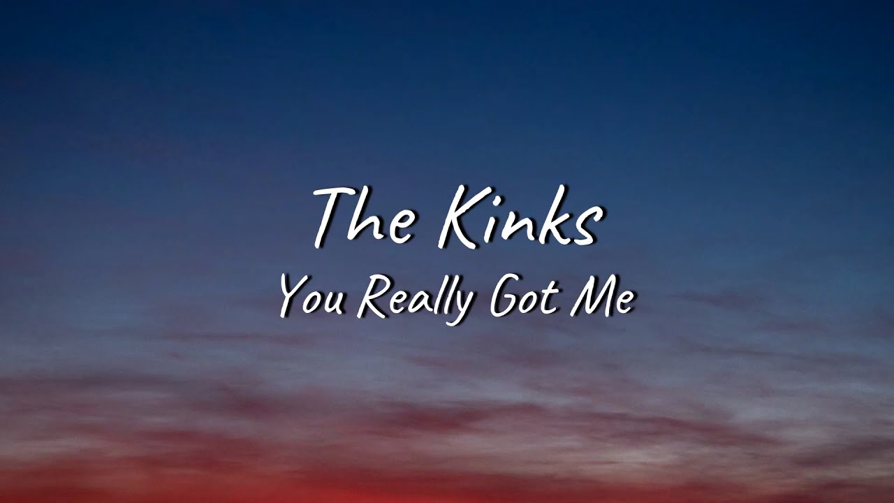 The Kinks You Really Got Me Lyrics YouTube