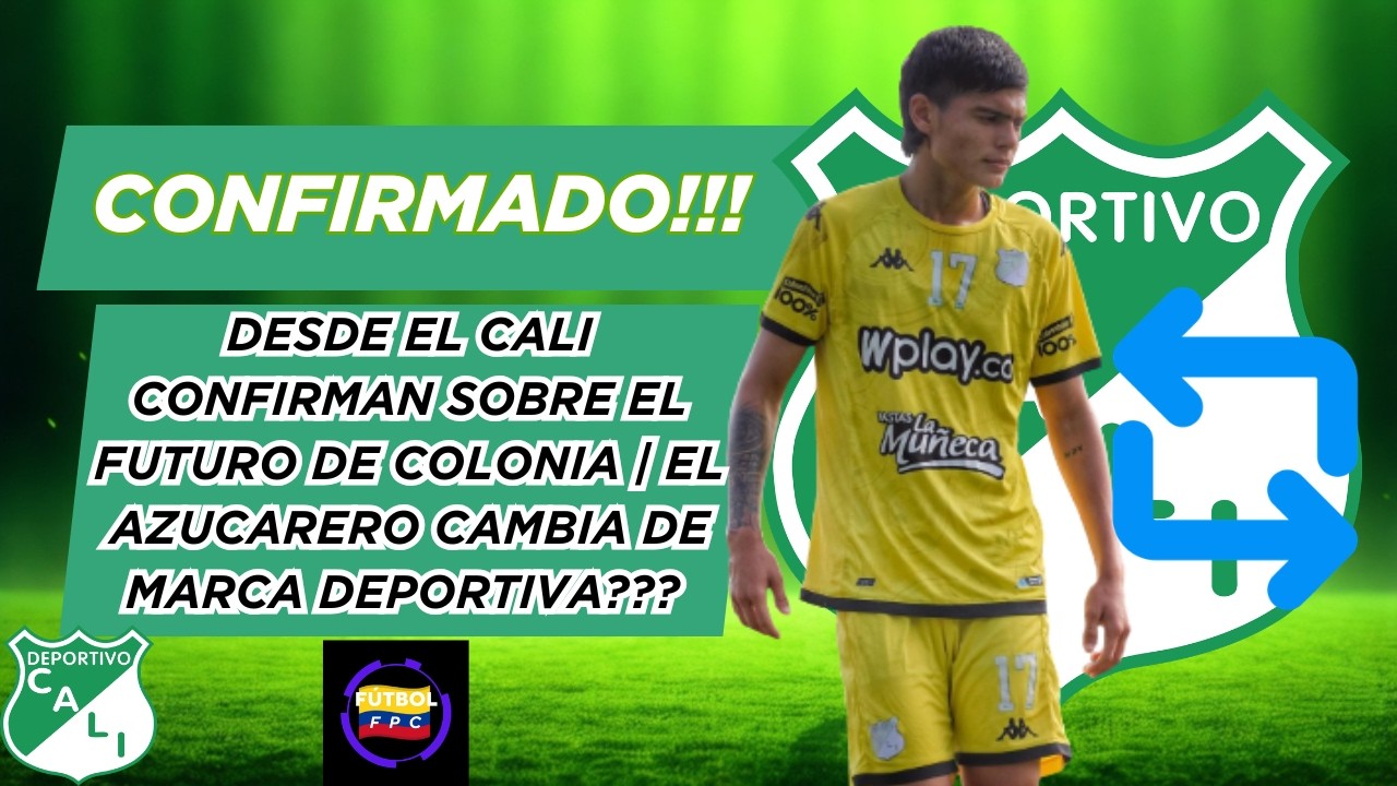 ⚠️CONFIRMADO!!!👀DESDE EL CALI CONFIRMAN SOBRE EL FUTURO DE COLONIA🔥CAMBIO EN LA ROPA DEPORTIVA❓🤔