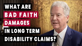 What are Bad Faith Damages in Long Term Disability Claims