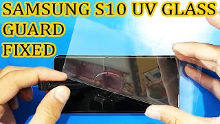 Samsung S10 UV Light Glass Guard Fixed