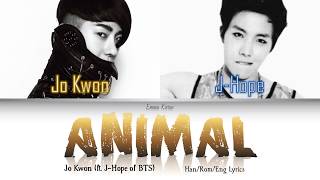 Jo Kwon (조권) - Animal (애니멀) (ft. J-Hope of BTS) - Han/Rom/Eng Lyrics (가사)