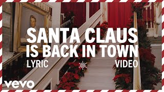 Video thumbnail of "Elvis Presley - Santa Claus Is Back In Town (Official Lyric Video)"