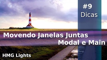 Movendo a janela Modal e janela Main juntas  - Dicas - #9