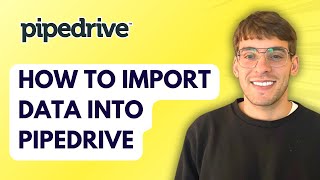 How to Import Data Into Pipedrive [2026 Full Guide]