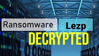 LEZP FILE DECRYPT 2021 LEZP FILE DECRYPT 2021