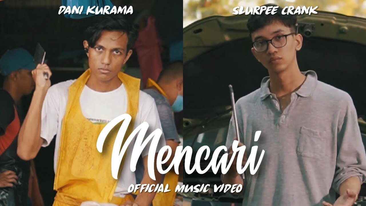 Mencari   Slurpee Crank ft Dani Kurama Official Music Video