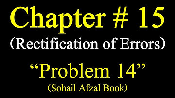 Problem 14 Rectification of errors|How to rectify the books of accounts|Ch 15 accounting ICompart1