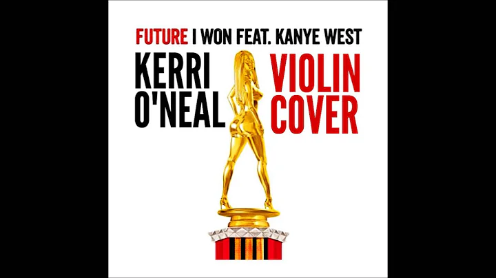 Future - I Won ft. Kanye West Violin Cover by Kerri O'Neal