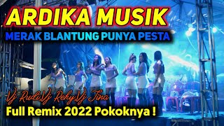 ARDIKA MUSIK MERAK BLANTUNG REMIX LAMPUNG 2022 (VJ TINA NGANAR)