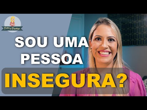 Vídeo: Como Reconhecer Uma Pessoa Insegura