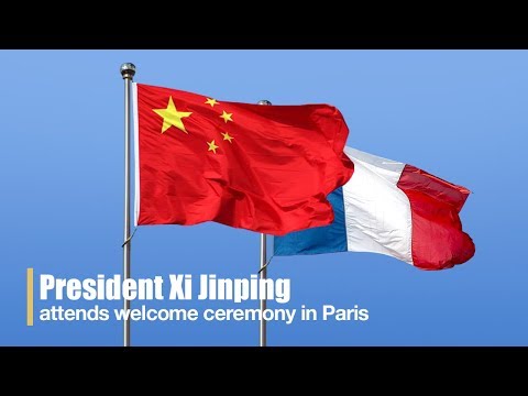Live: President Xi Jinping attends welcome ceremony in Paris