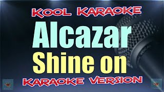 Alcazar - Shine on (Karaoke version) VT