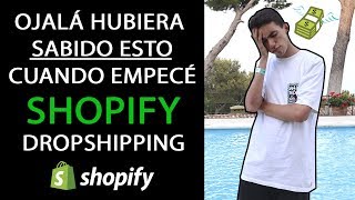 Ojalá Hubiera SABIDO ESTO Antes de Empezar con Shopify Dropshipping (7 Errores)