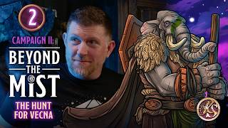 Beyond the Mist: The Hunt for Vecna | D&D Actual Play | S1E2: Onto Web's Edge