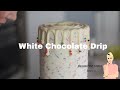 FLAWLESS White Chocolate Drip Tutorial | Funfetti Cake