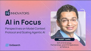 AI Innovators by GoSearch | Perspectives on Model Context Protocol and Scaling AI Agents with Mudit