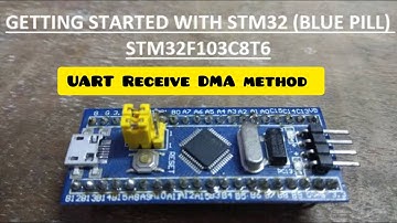 7.2 UART Receive using STM32F103 | DMA Method | UART Protocol | STM32Cube IDE