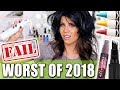 WORST MAKEUP and BEAUTY PRODUCTS of 2018