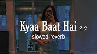 Kyaa Baat Haii 2.0 - [Slowed and Reverb] | Govinda Naam Mera | Harrdy, B Praak | Half-Slowed