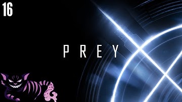 Prey Nightmare Difficulty Playthrough - Part 16