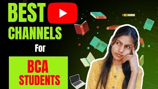 BEST YOUTUBE CHANNEL FOR BCA STUDENTS ✍🏻 | MUST WATCH 🙋🏻♀️|