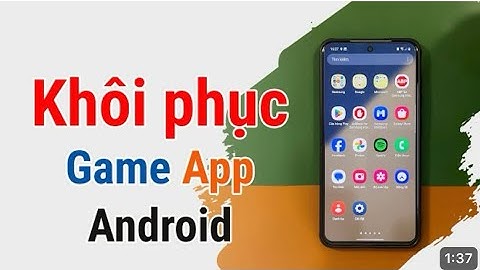 Cách Cài và khôi phục lại Ứng Dụng và Game đã xoá trên điện thoại Android
