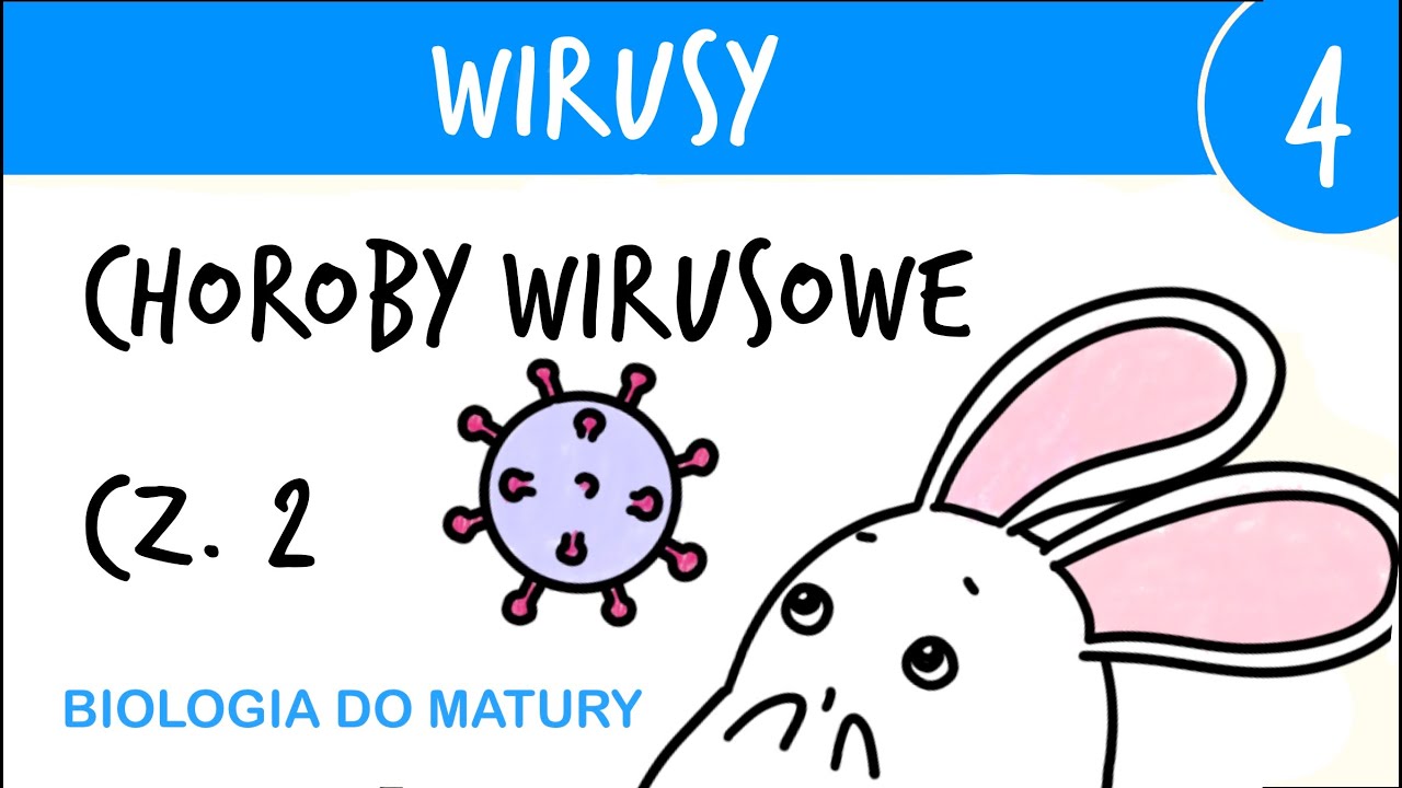 Wirusy 4 - Choroby wirusowe (maturalne) cz. 2 - matura z biologii rozszerzona liceum