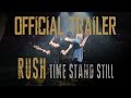 Capture de la vidéo Rush | Time Stand Still | Official Trailer