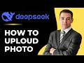 How to Upload Photos On DeepSeek App I DeepSeek AI Tutorial